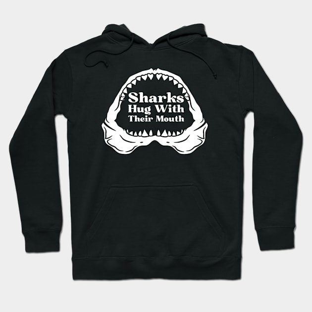 Sharks Hug With Their Mouth Hoodie by HobbyAndArt